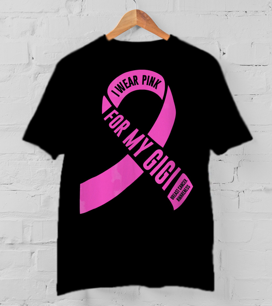 I Wear Pink For My Gigi Breast Cancer Awareness T-Shirt