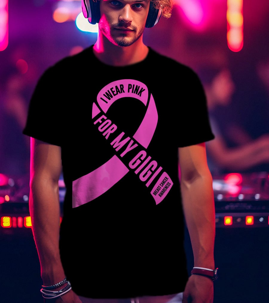 I Wear Pink For My Gigi Breast Cancer Awareness T-Shirt
