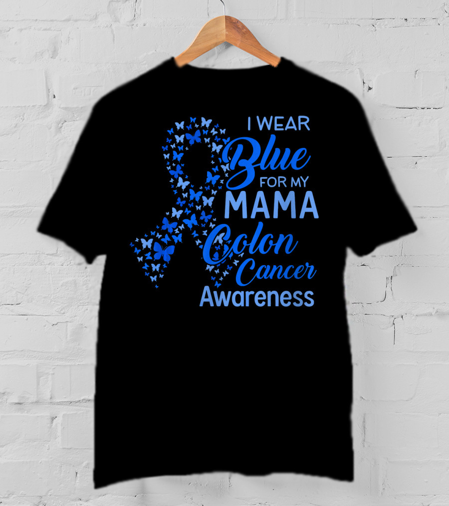 I Wear Blue For My Mama Colon Cancer Awareness T-Shirt