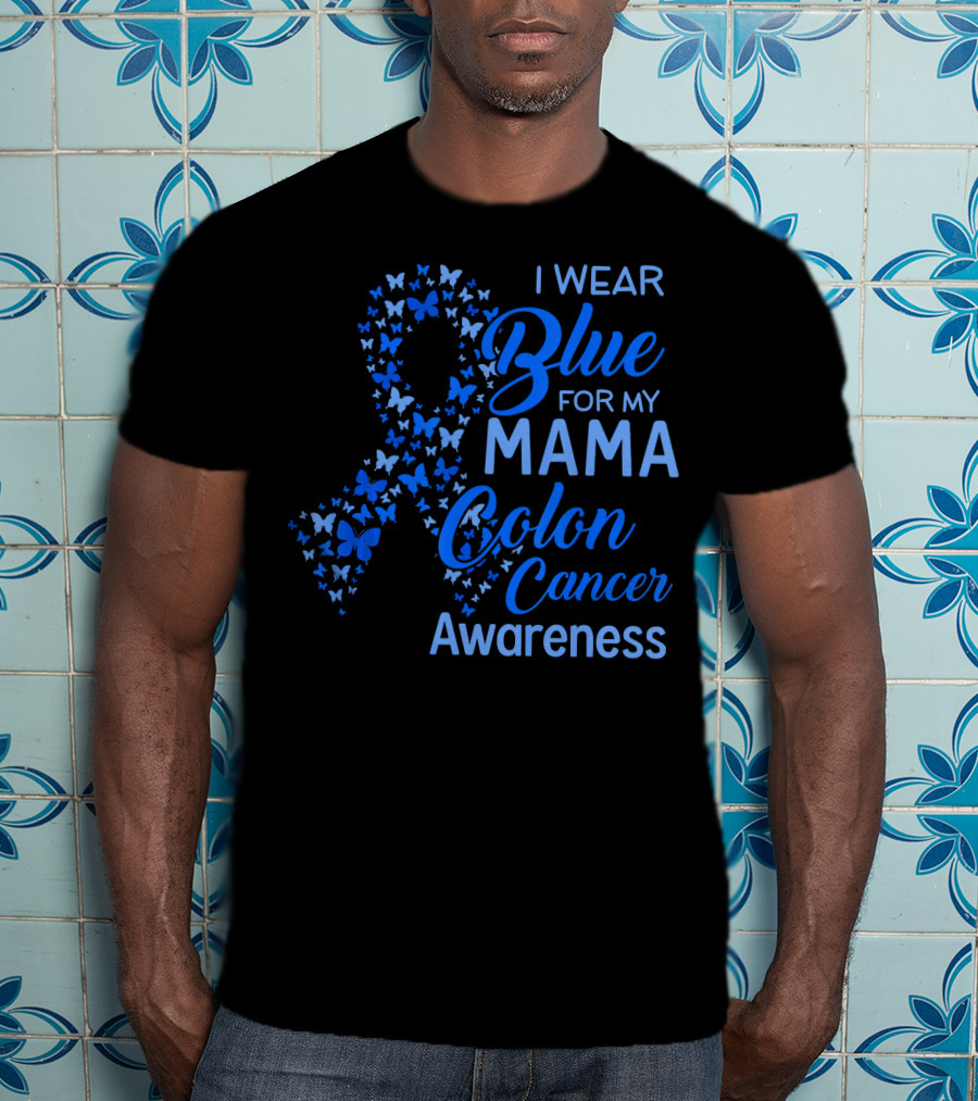 I Wear Blue For My Mama Colon Cancer Awareness T-Shirt