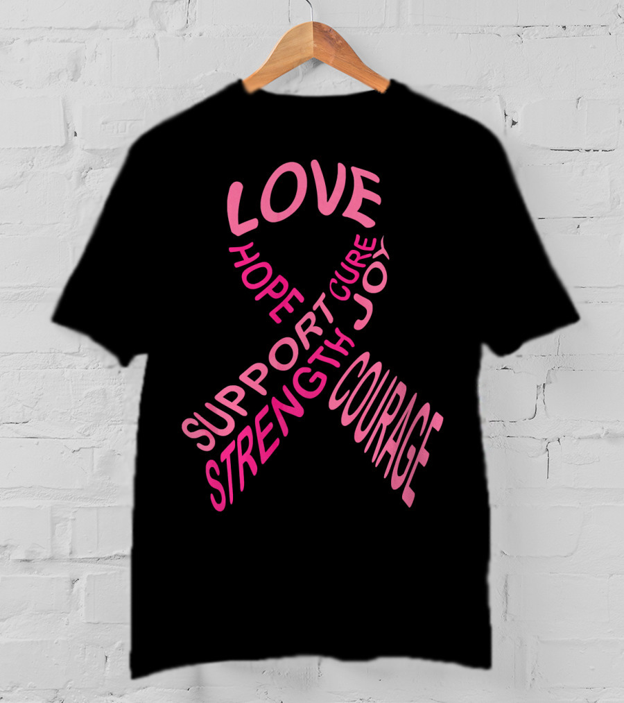 Breast Cancer Awareness Love Hope Cure Joy Support Strength Courage T-Shirt