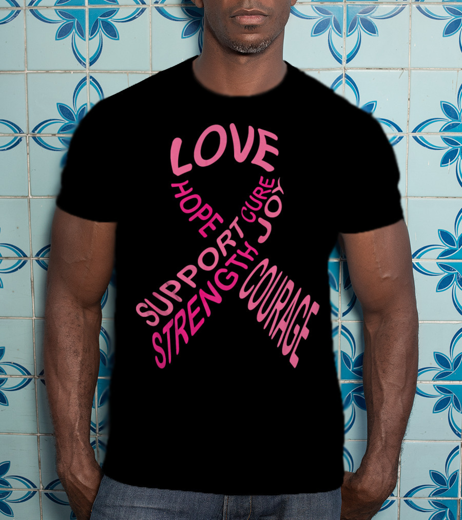 Breast Cancer Awareness Love Hope Cure Joy Support Strength Courage T-Shirt
