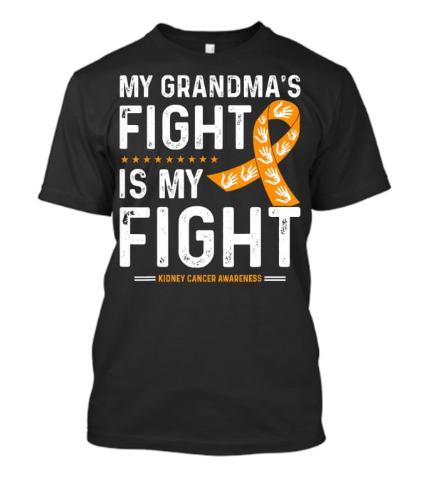 My Grandma's Fight Is My Fight Kidney Cancer Awareness T-Shirt