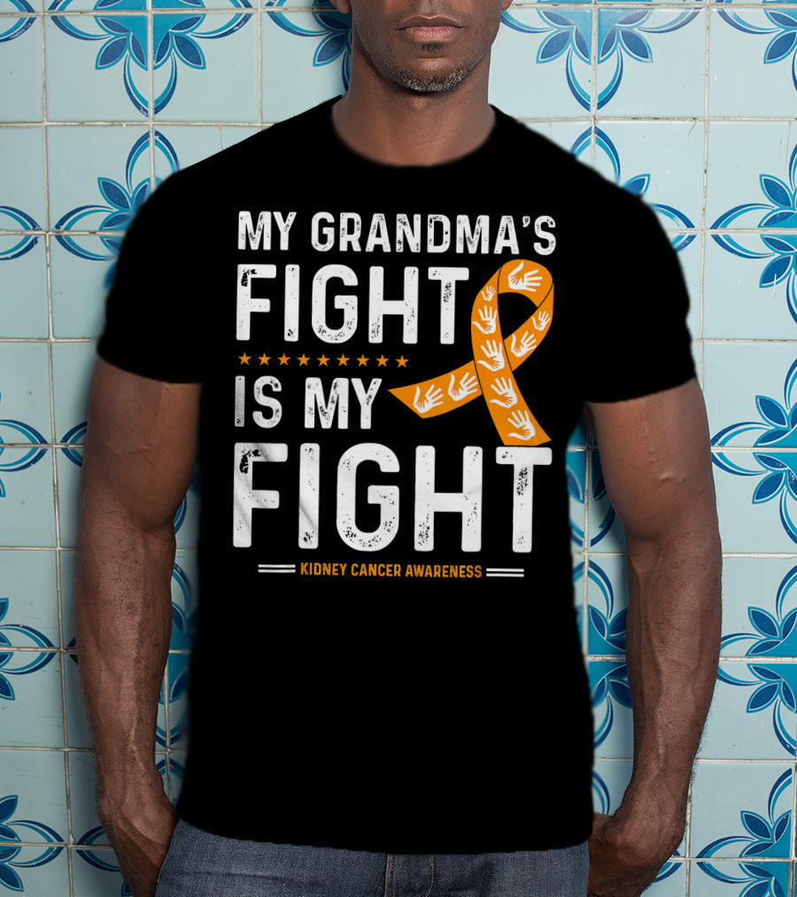 My Grandma's Fight Is My Fight Kidney Cancer Awareness T-Shirt
