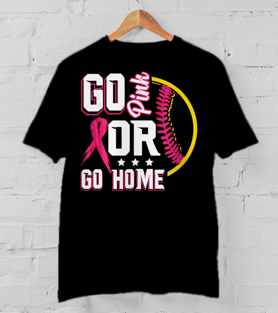 Go Pink Or Go Home Breast Cancer Awareness Softball T-Shirt