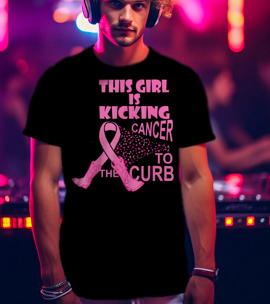 This Girl Is Kicking Cancer To The Curb T-Shirt