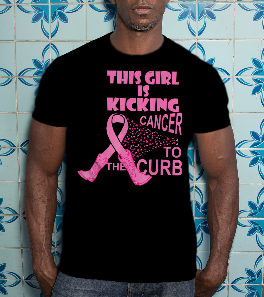 This Girl Is Kicking Cancer To The Curb T-Shirt
