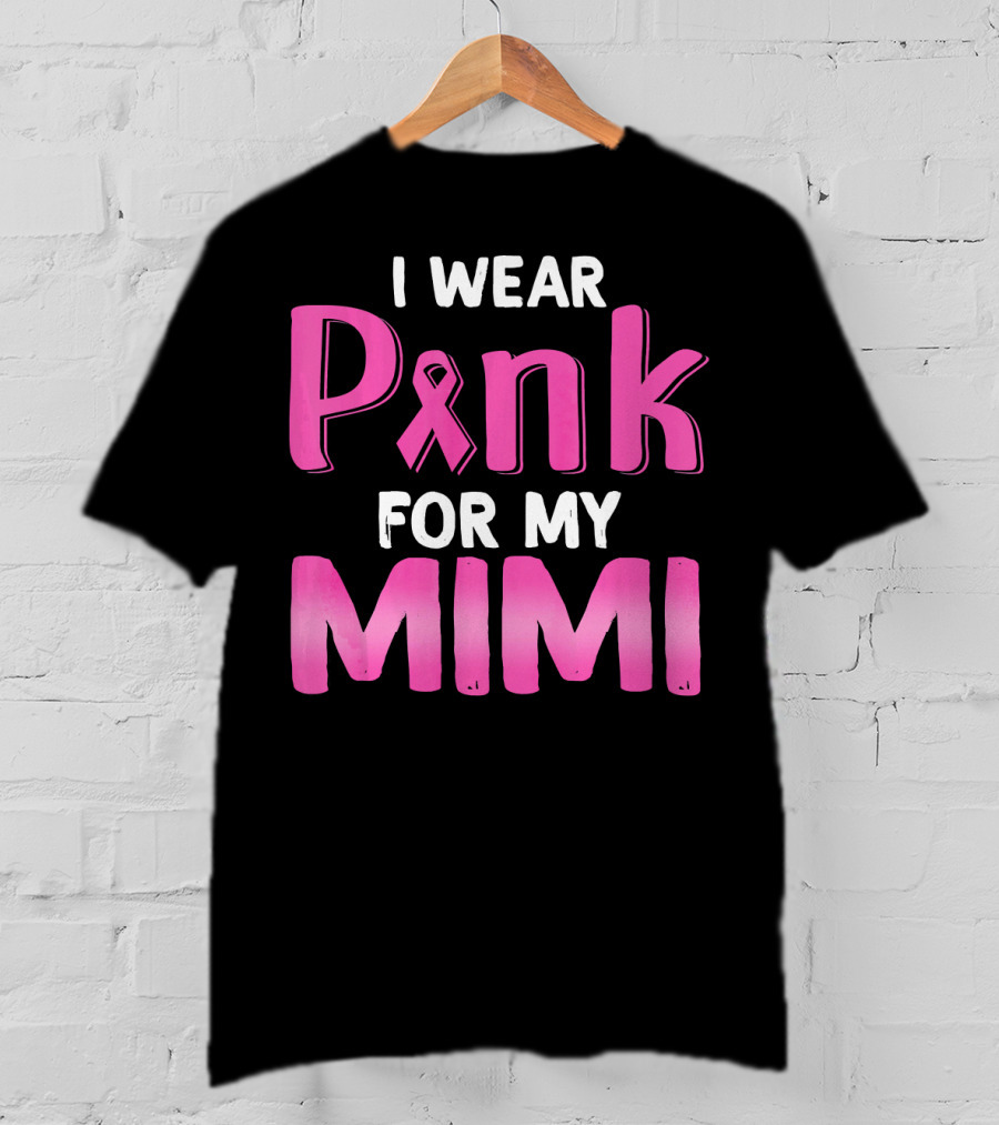 I Wear Pink Ribbon For My Mimi T-Shirt