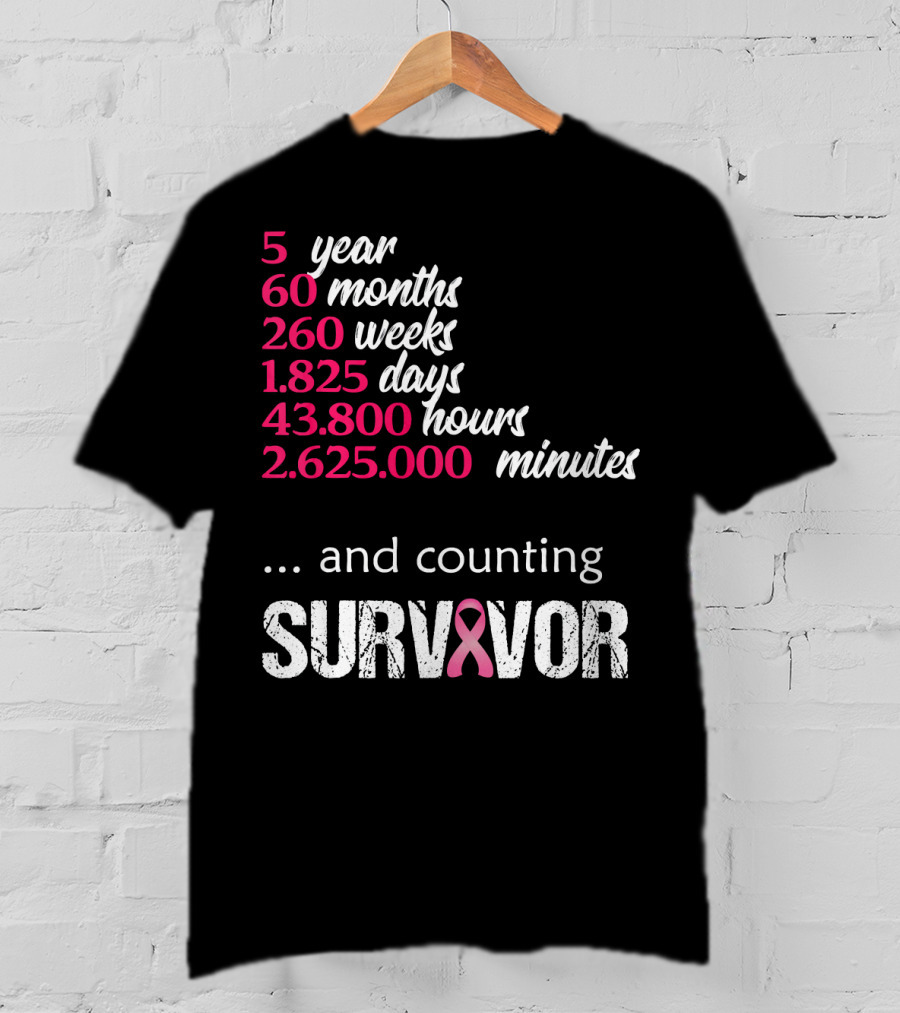 Five Year 60 Months 260 Weeks 1825 Days Survivor Breast Cancer And Counting T-Shirt