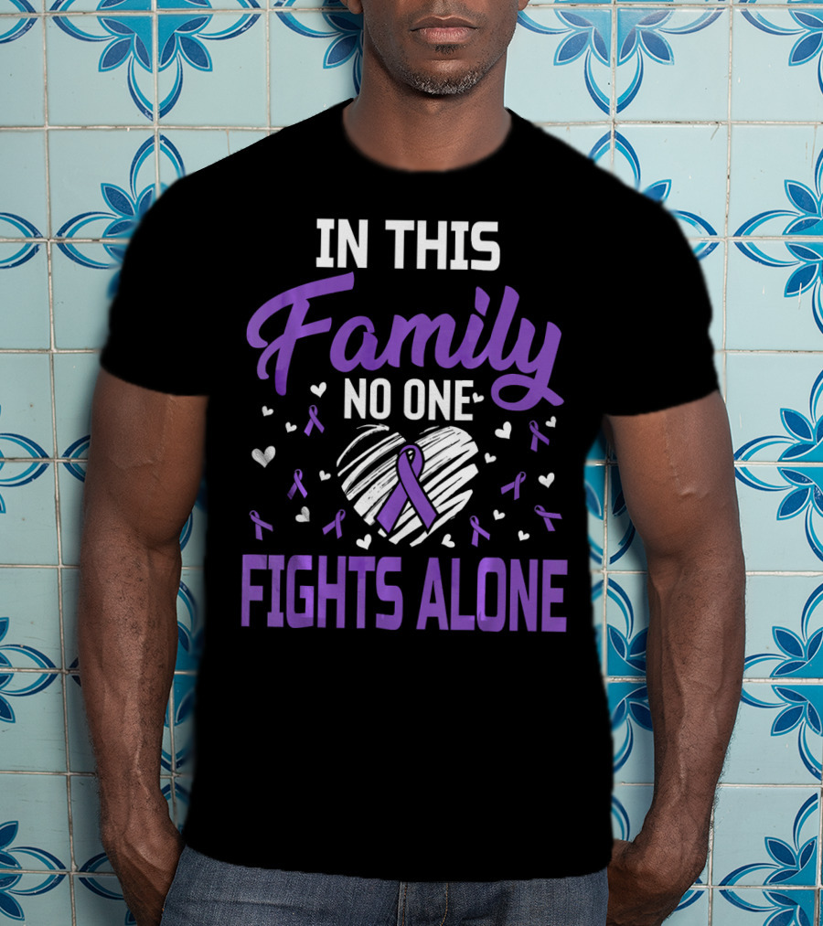 In This Family No One Fights Alone Leiomyosarcoma Cancer T-Shirt