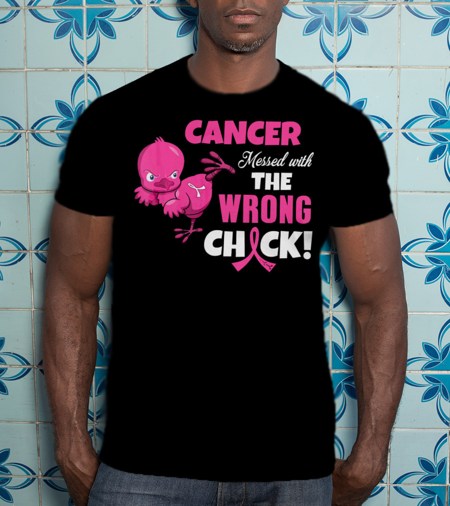 Cancer Messed With The Wrong Chick T-Shirt