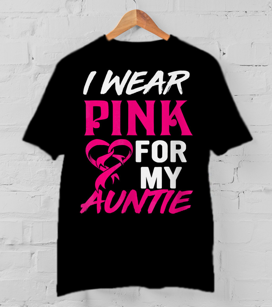 I Wear Pink For My Auntie Breast Cancer Awareness T-Shirt