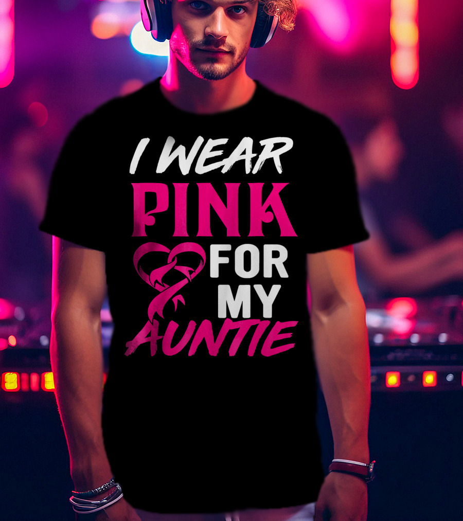 I Wear Pink For My Auntie Breast Cancer Awareness T-Shirt