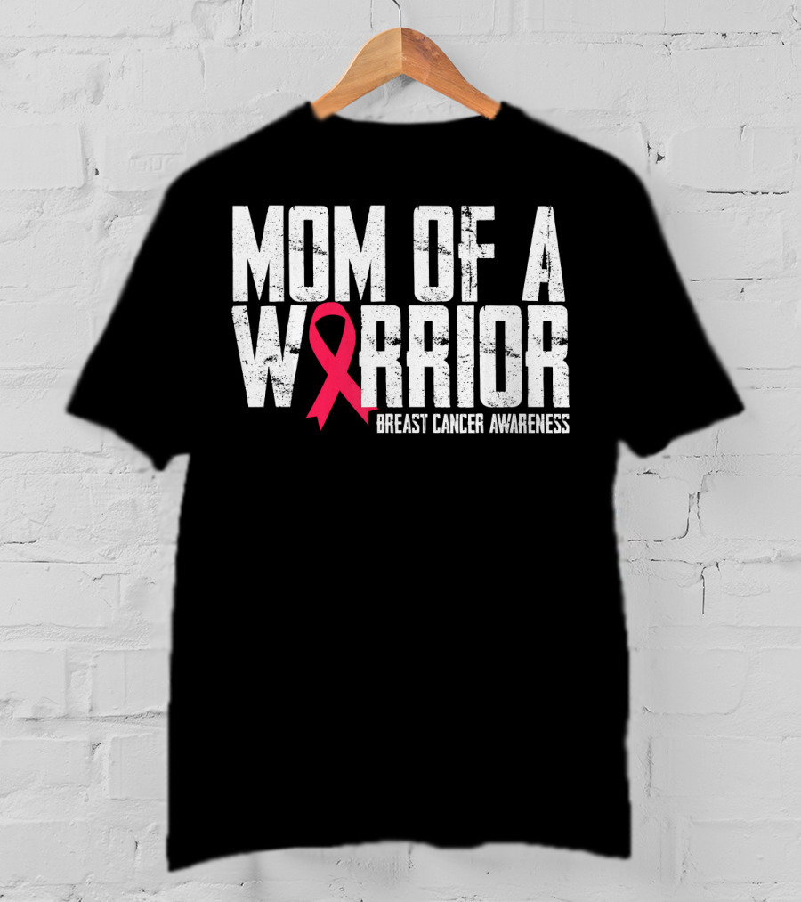 Mom Of A Warrior Breast Cancer Awareness Pink Ribbon T-Shirt