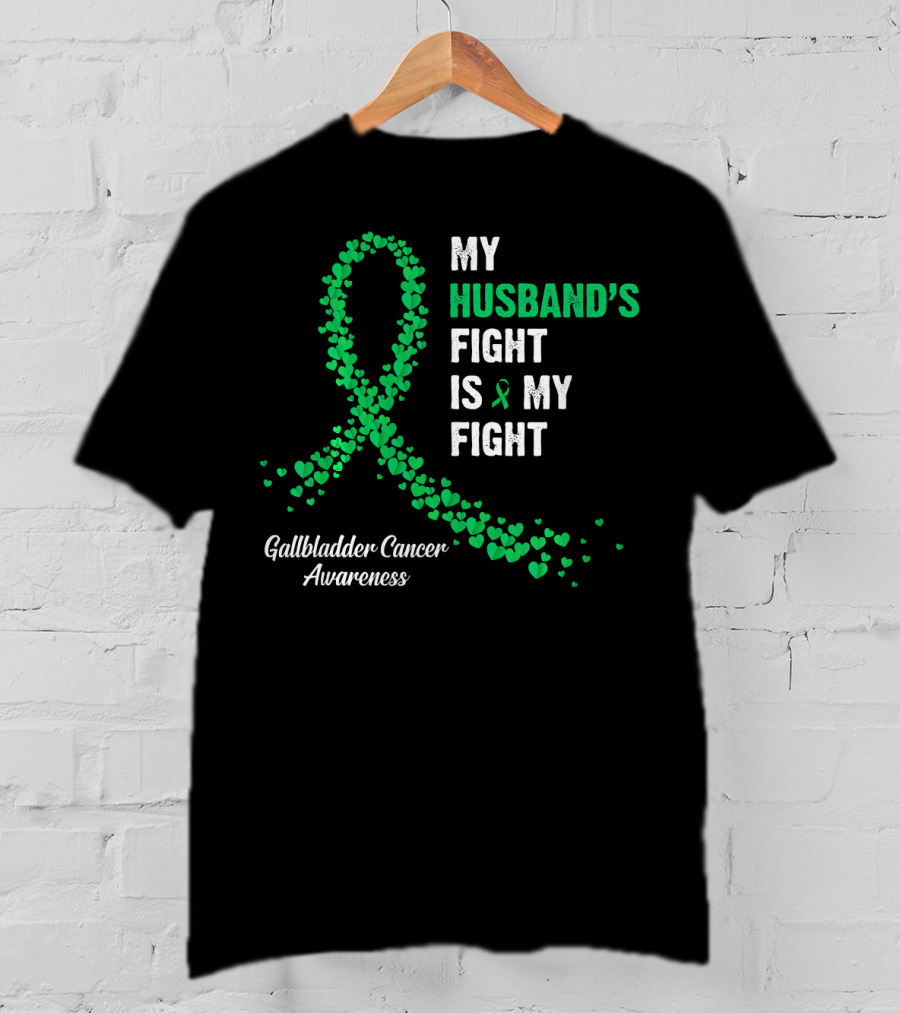 My Husband's Fight Is My Fight Gallbladder Cancer Awareness T-Shirt