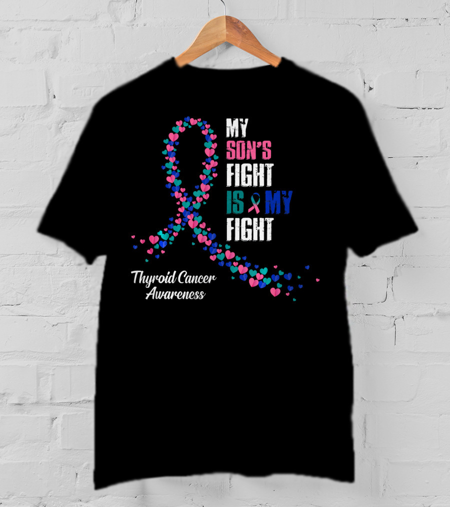 My Son's Fight Is My Fight Thyroid Cancer Awareness Ribbon Hearts T-Shirt