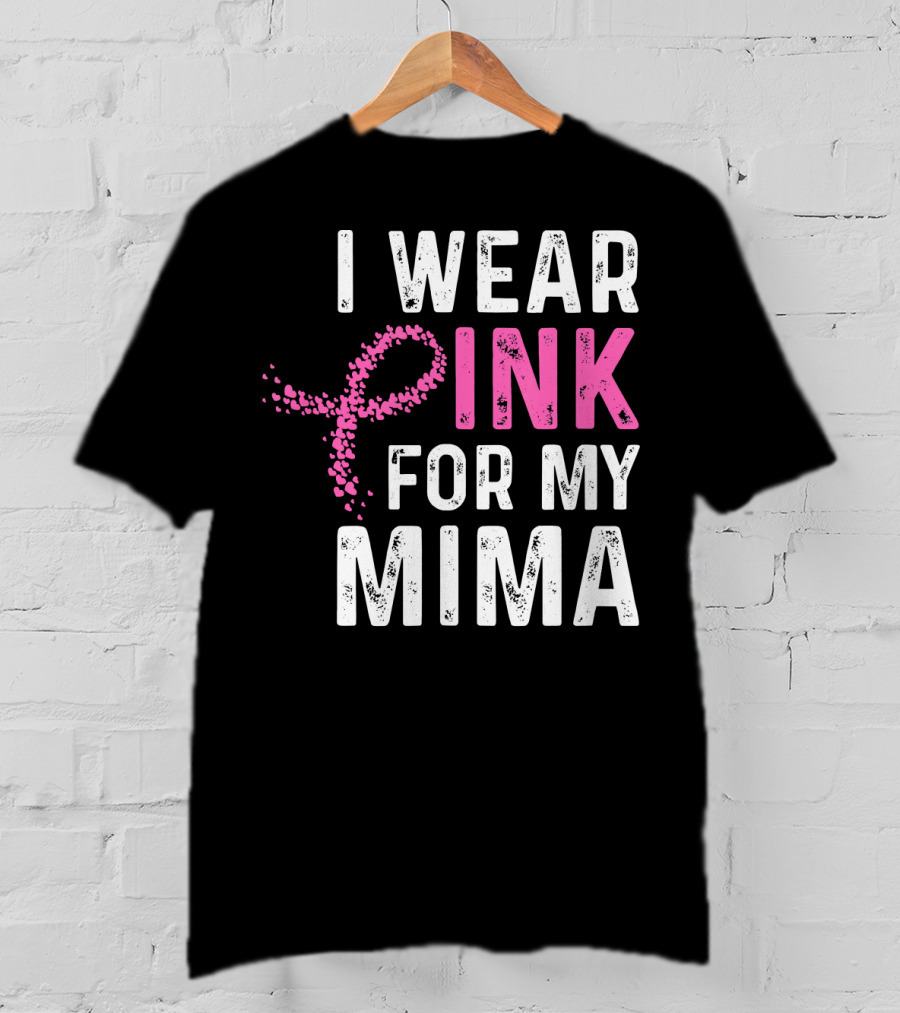 I Wear Pink For My Mima Breast Cancer Awareness T-Shirt