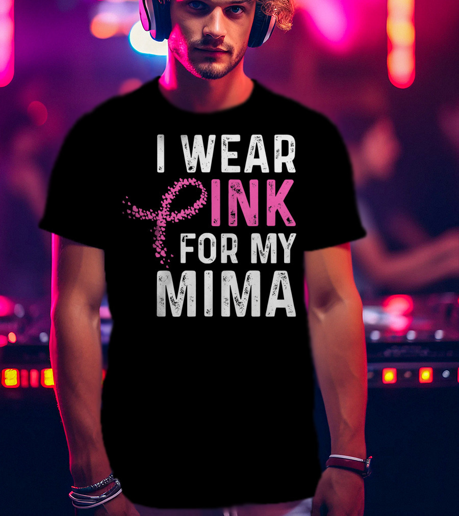 I Wear Pink For My Mima Breast Cancer Awareness T-Shirt