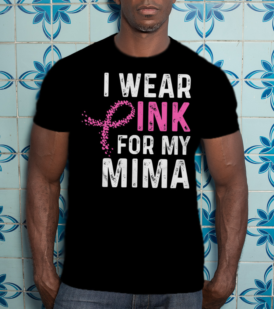 I Wear Pink For My Mima Breast Cancer Awareness T-Shirt