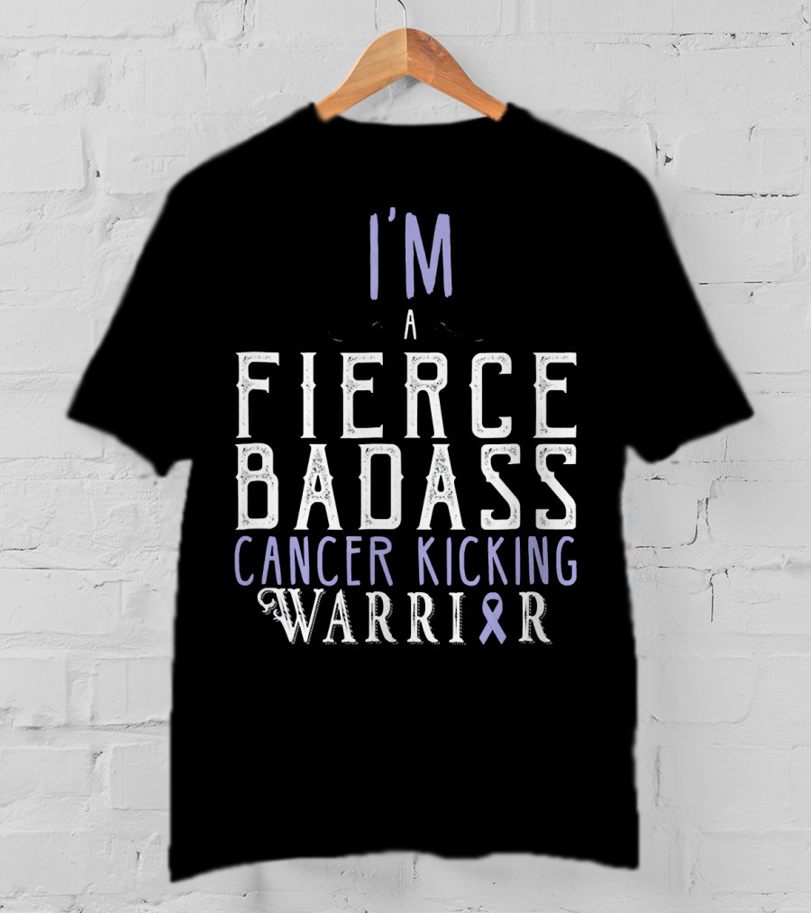 I'm A Fierce Badass Cancer Kicking Warrior T-Shirt