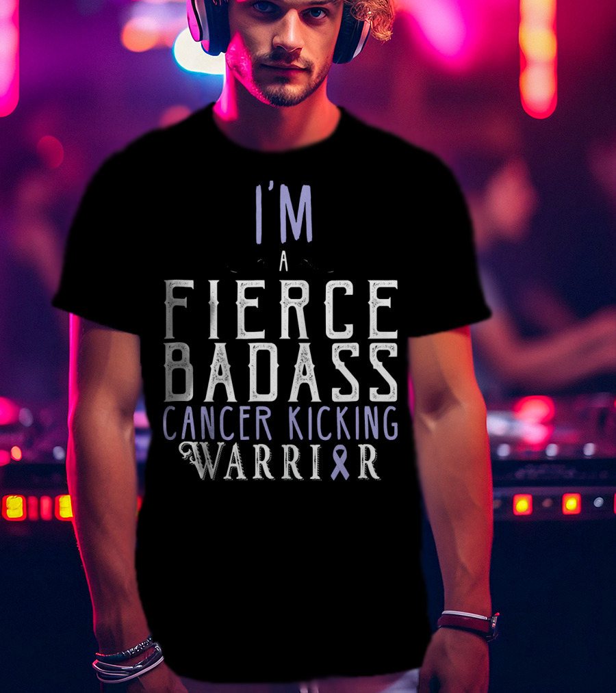 I'm A Fierce Badass Cancer Kicking Warrior T-Shirt