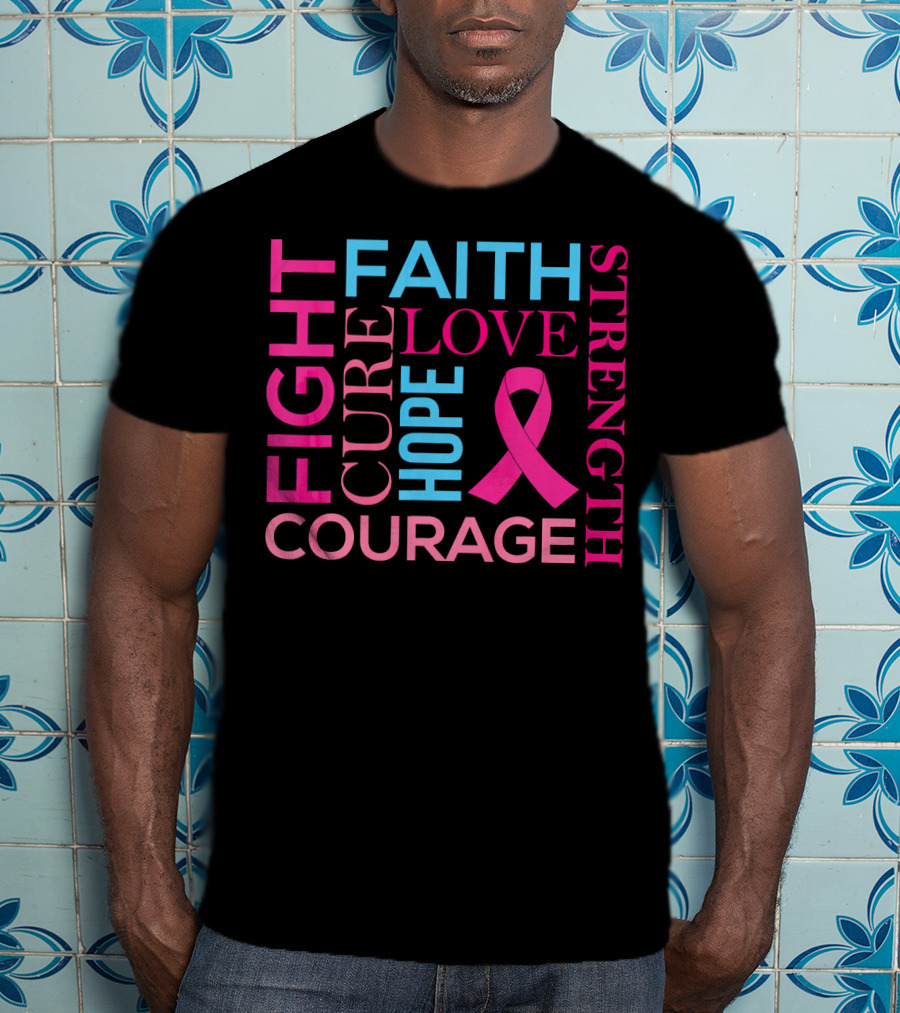Fight Faith Cure Courage Love Hope Strength Breast Cancer Awareness T-Shirt