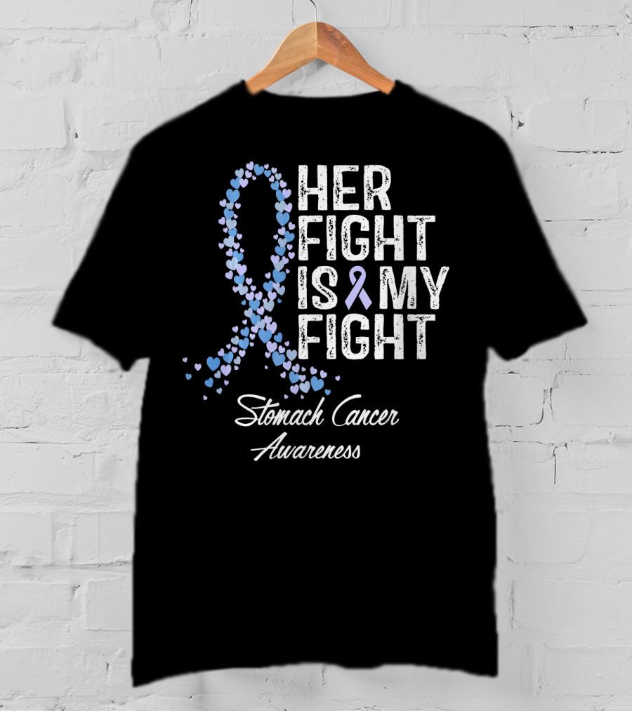 Her Fight Is My Fight Stomach Cancer Awareness T-Shirt