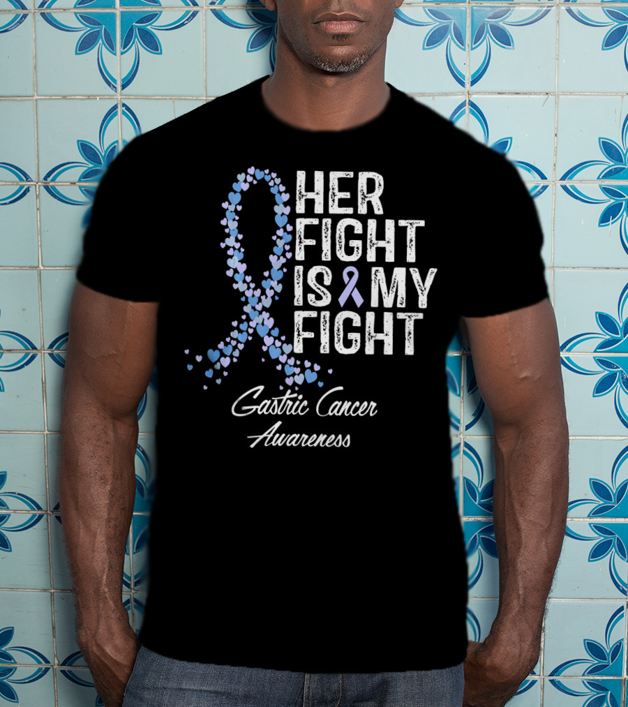 Gastric Cancer Awareness Her Fight Is My Fight T-Shirt