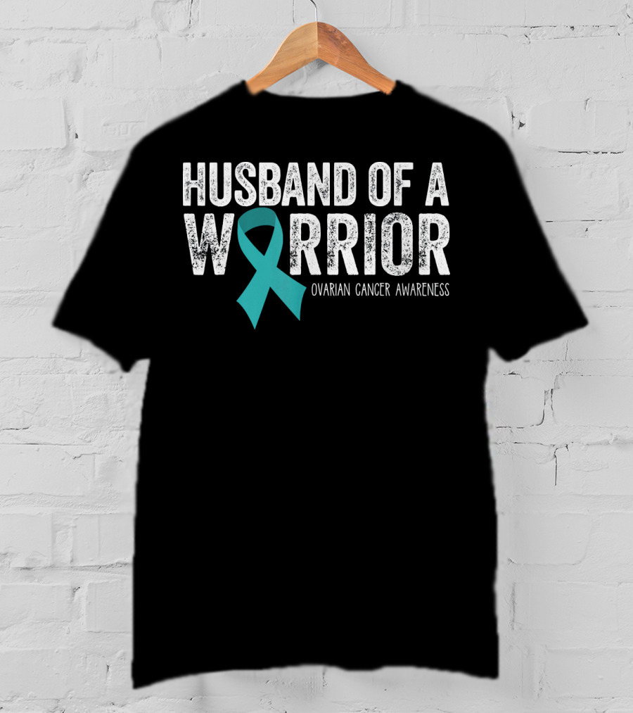 Husband Of A Warrior Ovarian Cancer Awareness T-Shirt