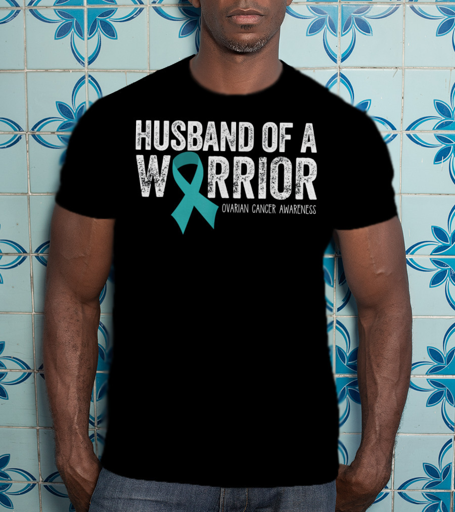 Husband Of A Warrior Ovarian Cancer Awareness T-Shirt