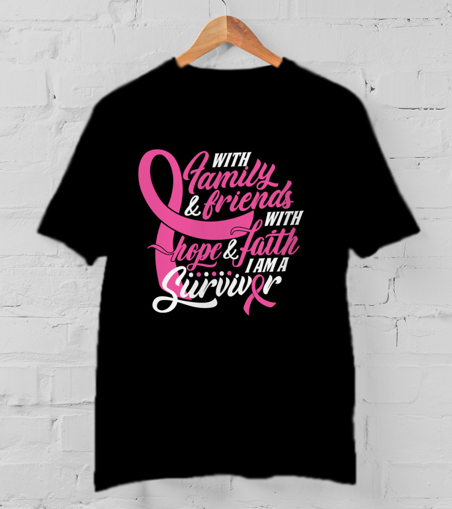 With Family And Friends With Hope And Faith I Am A Survivor T-Shirt