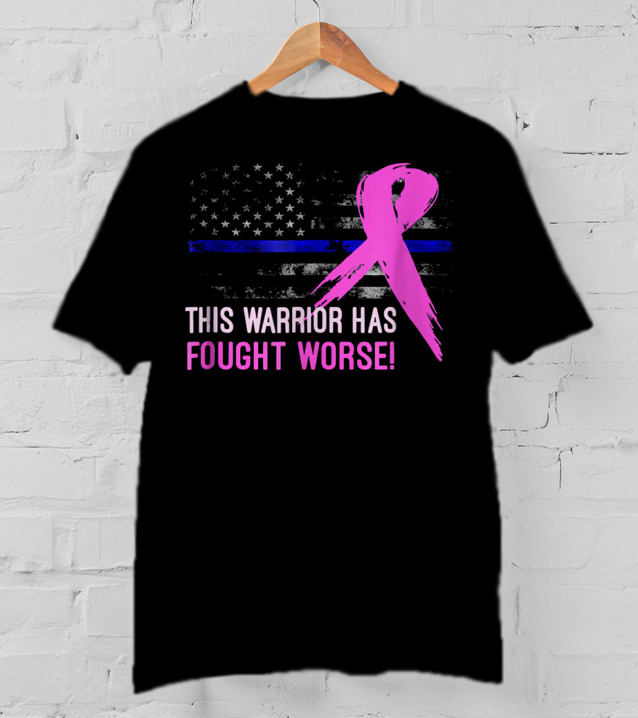 Thin Blue Line American Flag Pink Ribbon This Warrior Has Fought Worse T-Shirt