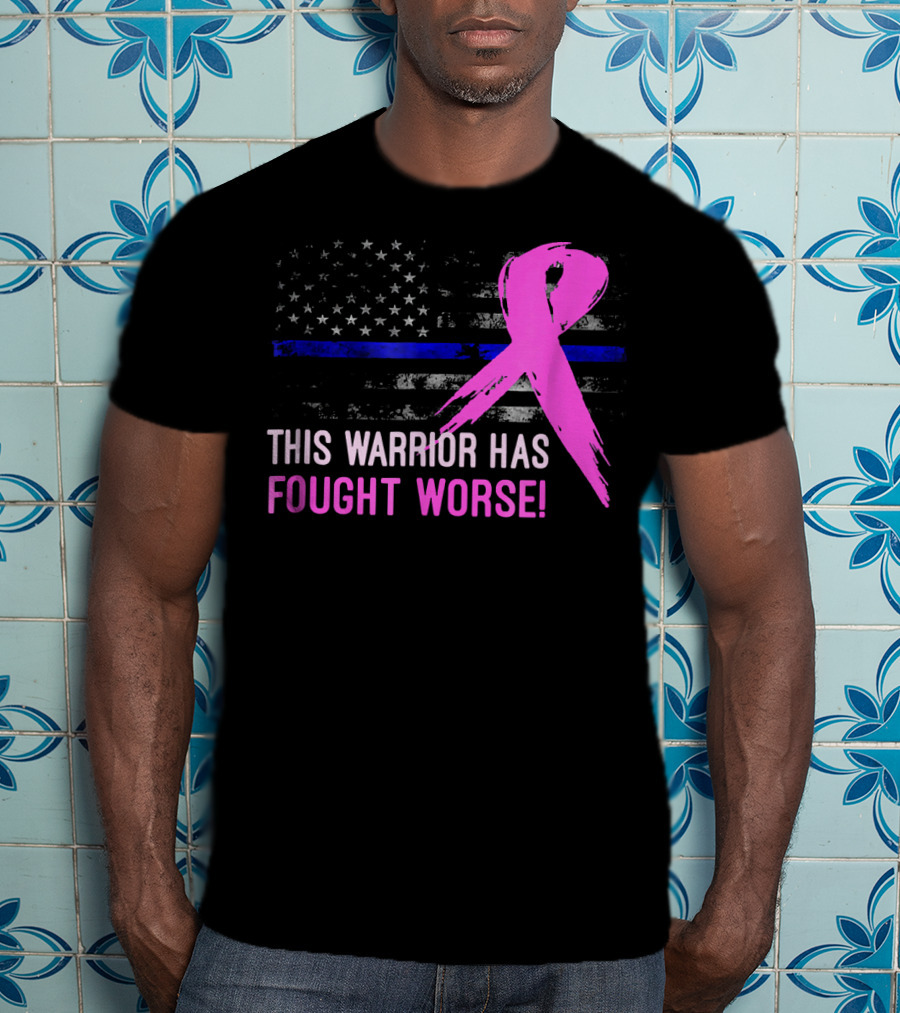 Thin Blue Line American Flag Pink Ribbon This Warrior Has Fought Worse T-Shirt