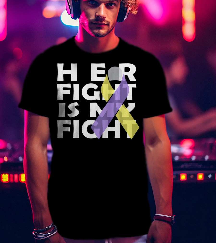 HER FIGHT IS MY FIGHT Bladder Cancer Awareness T-Shirt