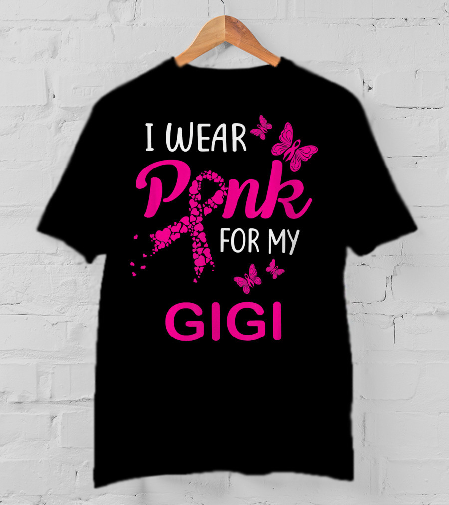 I Wear Pink For My Gigi Breast Cancer Awareness Butterfly Hearts T-Shirt