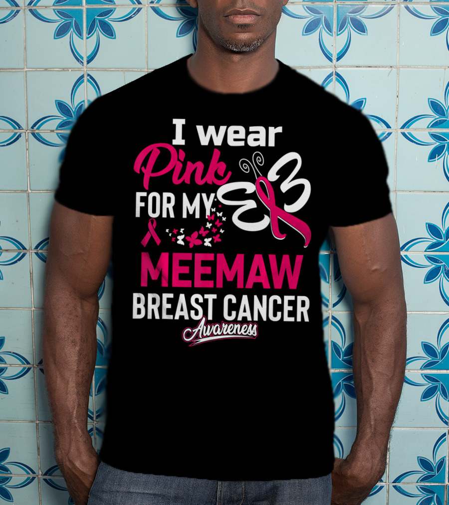 I Wear Pink For My Meemaw Breast Cancer Awareness T-Shirt