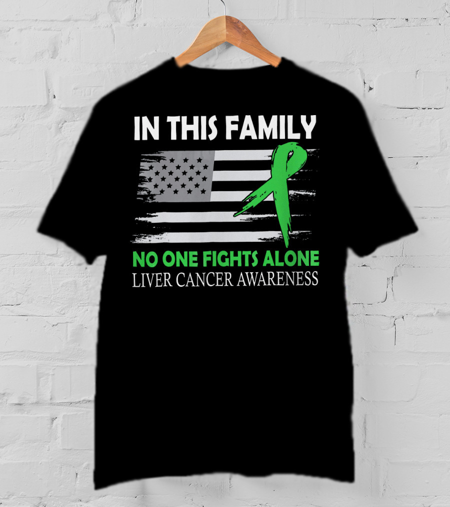 In This Family No One Fights Alone Liver Cancer Awareness American Flag Green T-Shirt