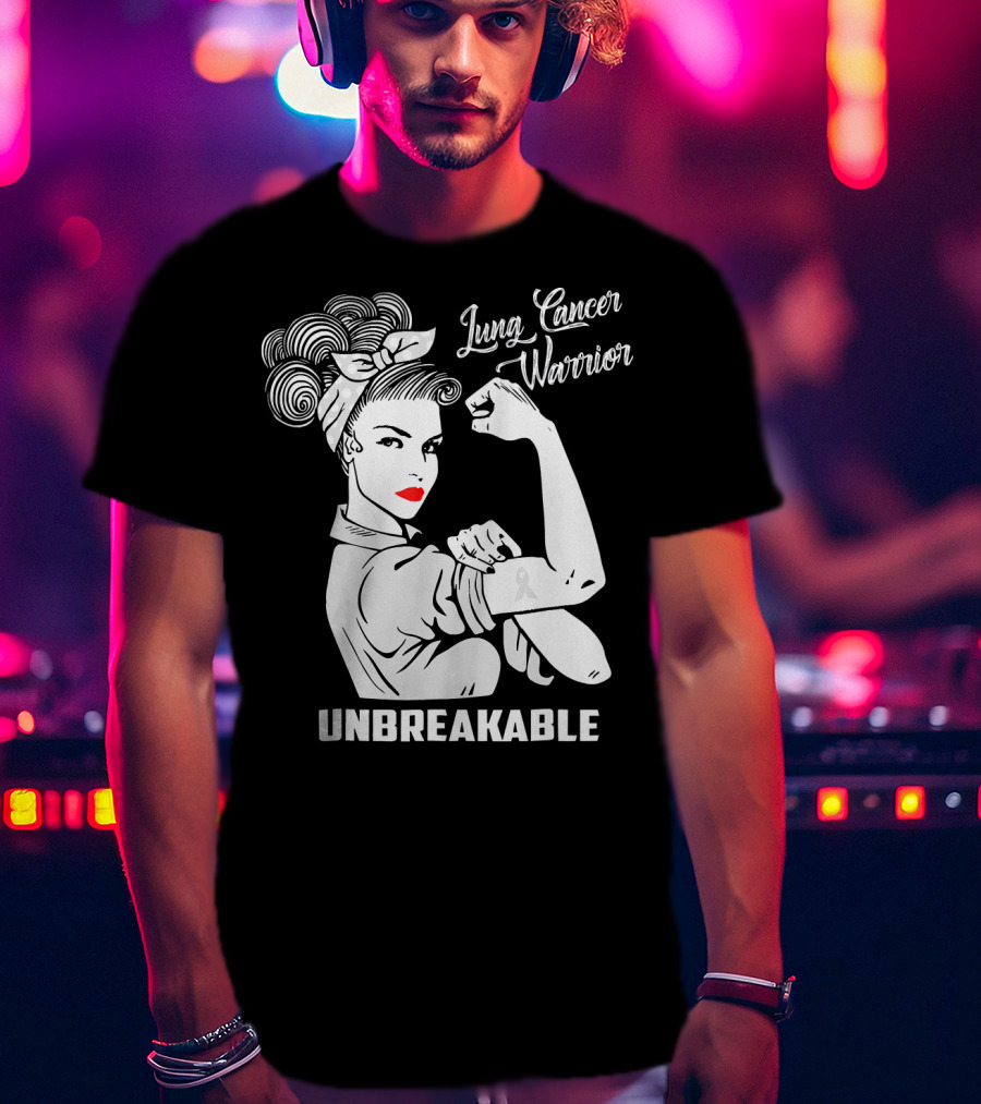 Lung Cancer Warrior Unbreakable Rosie The Riveter T-Shirt