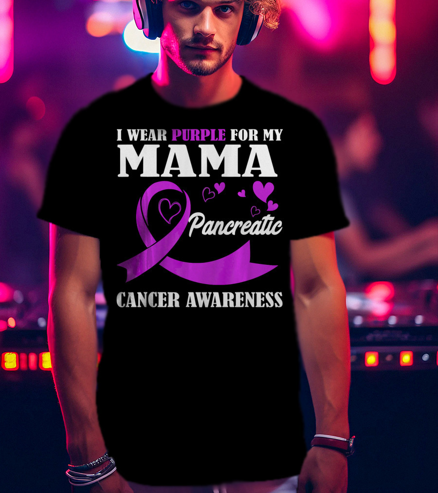 I Wear Purple For My Mama Pancreatic Cancer Awareness T-Shirt