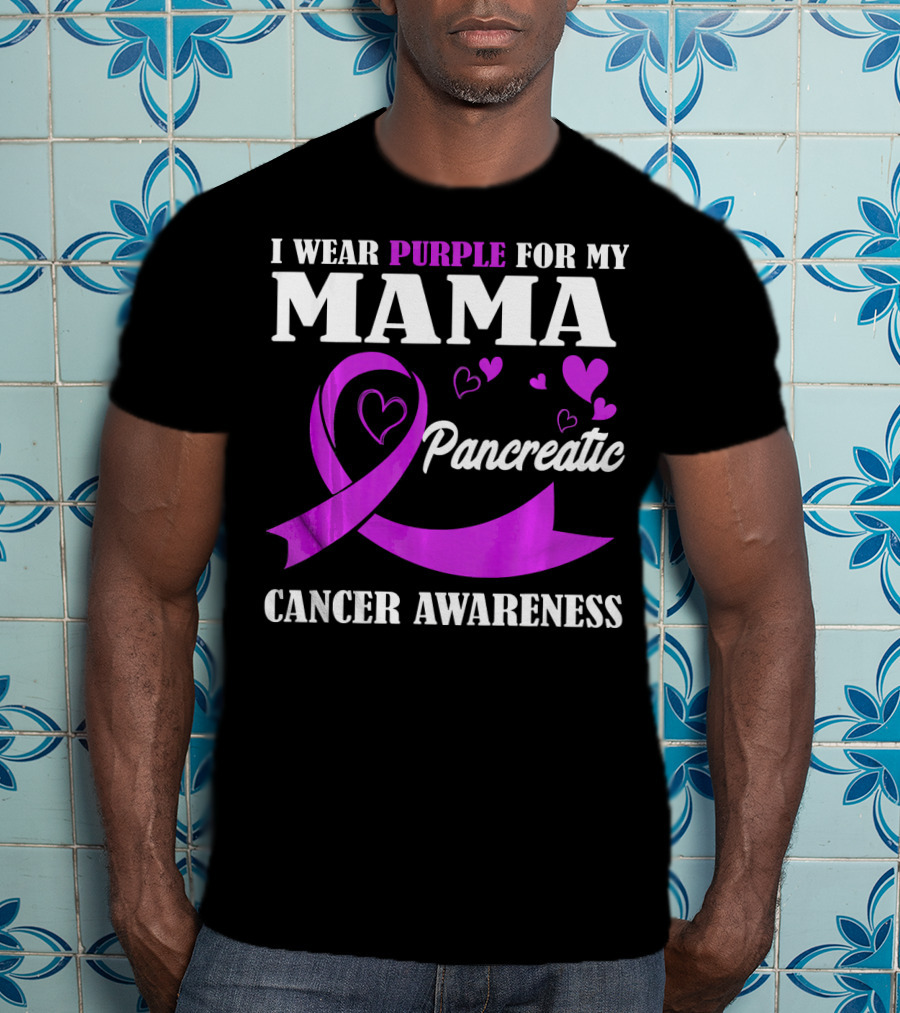 I Wear Purple For My Mama Pancreatic Cancer Awareness T-Shirt