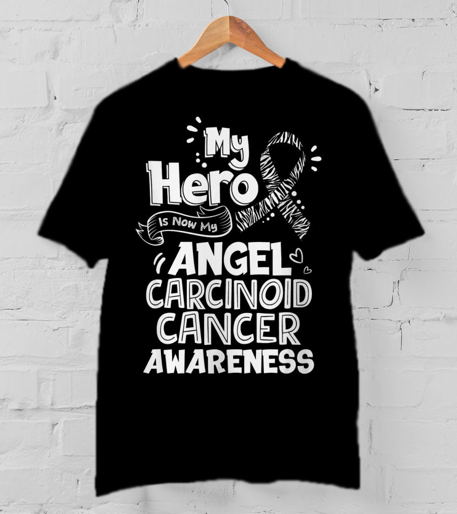 My Hero Is Now My Angel Carcinoid Cancer Awareness T-Shirt