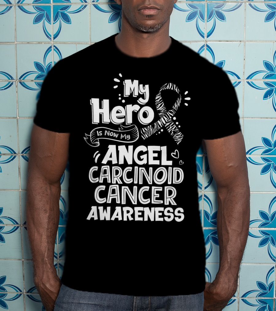 My Hero Is Now My Angel Carcinoid Cancer Awareness T-Shirt