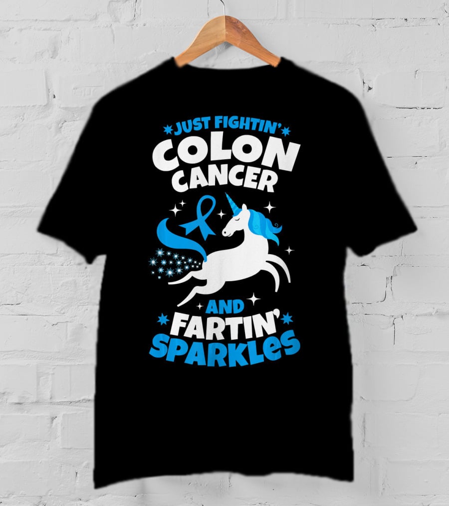 Just Fightin' Colon Cancer And Fartin' Sparkles T-Shirt