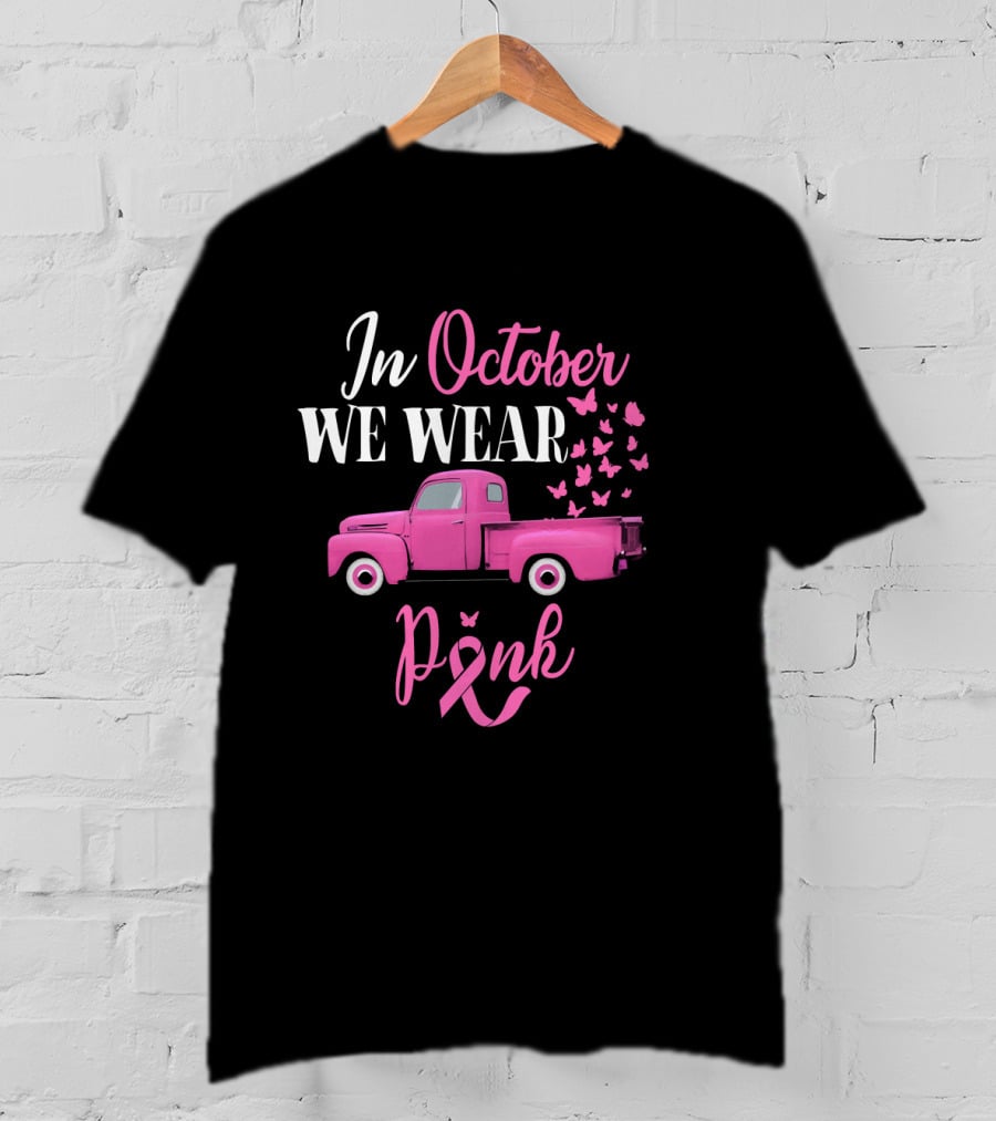 In October We Wear Pink Breast Cancer Awareness Month T-Shirt