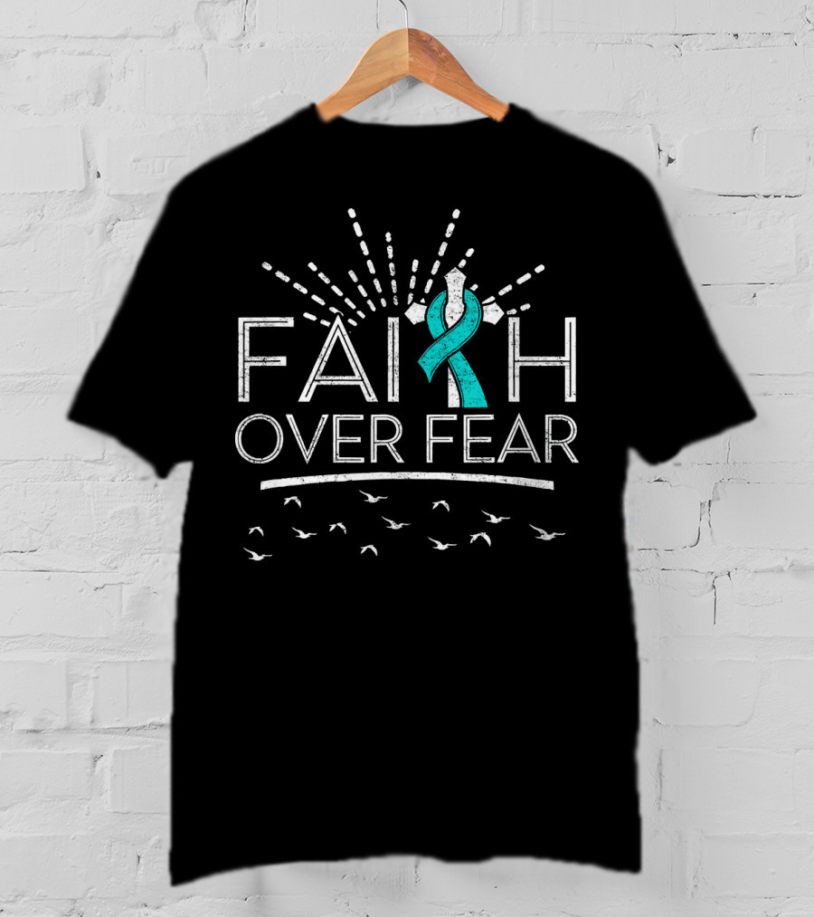Faith Over Fear Ovarian Cancer Awareness Teal Ribbon Birds T-Shirt