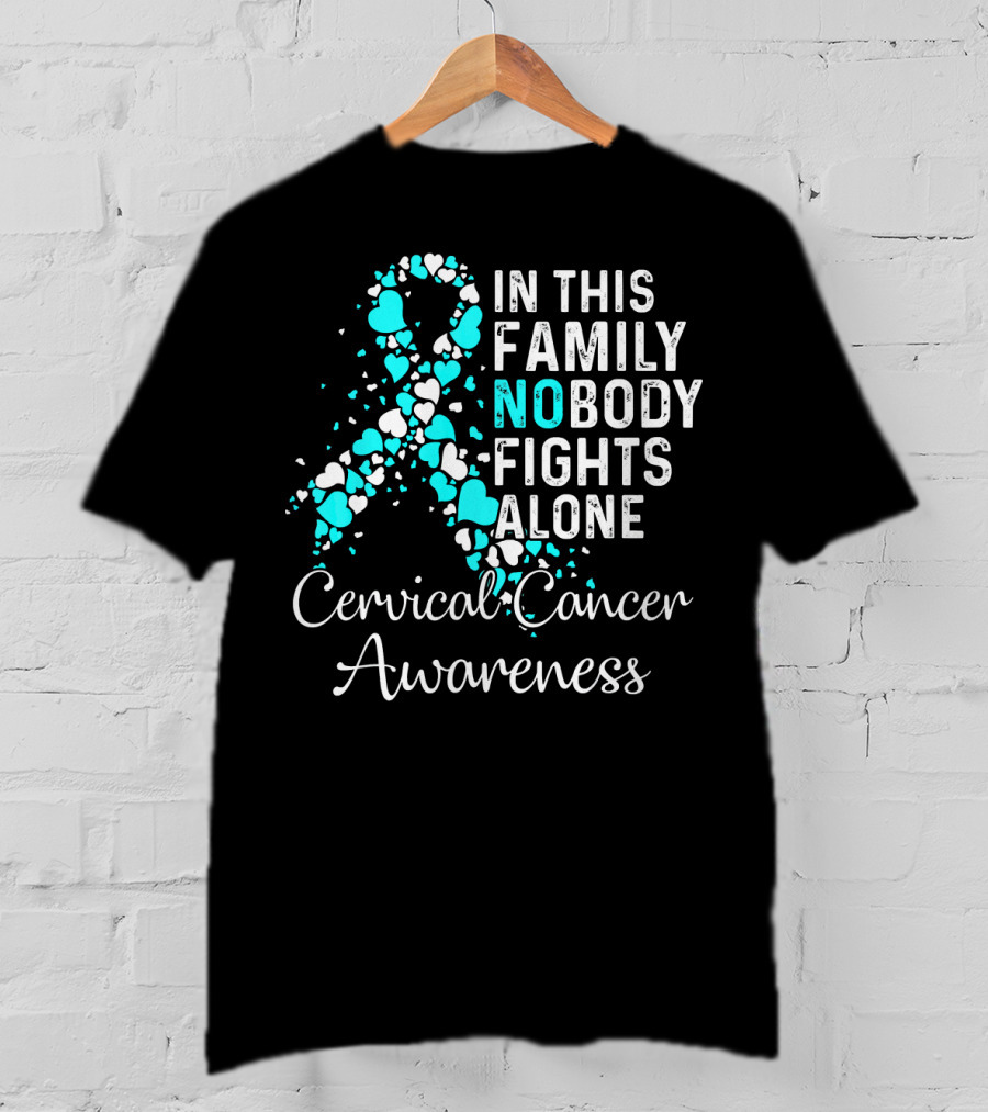 In This Family Nobody Fights Alone Cervical Cancer Awareness Ribbon Hearts T-Shirt