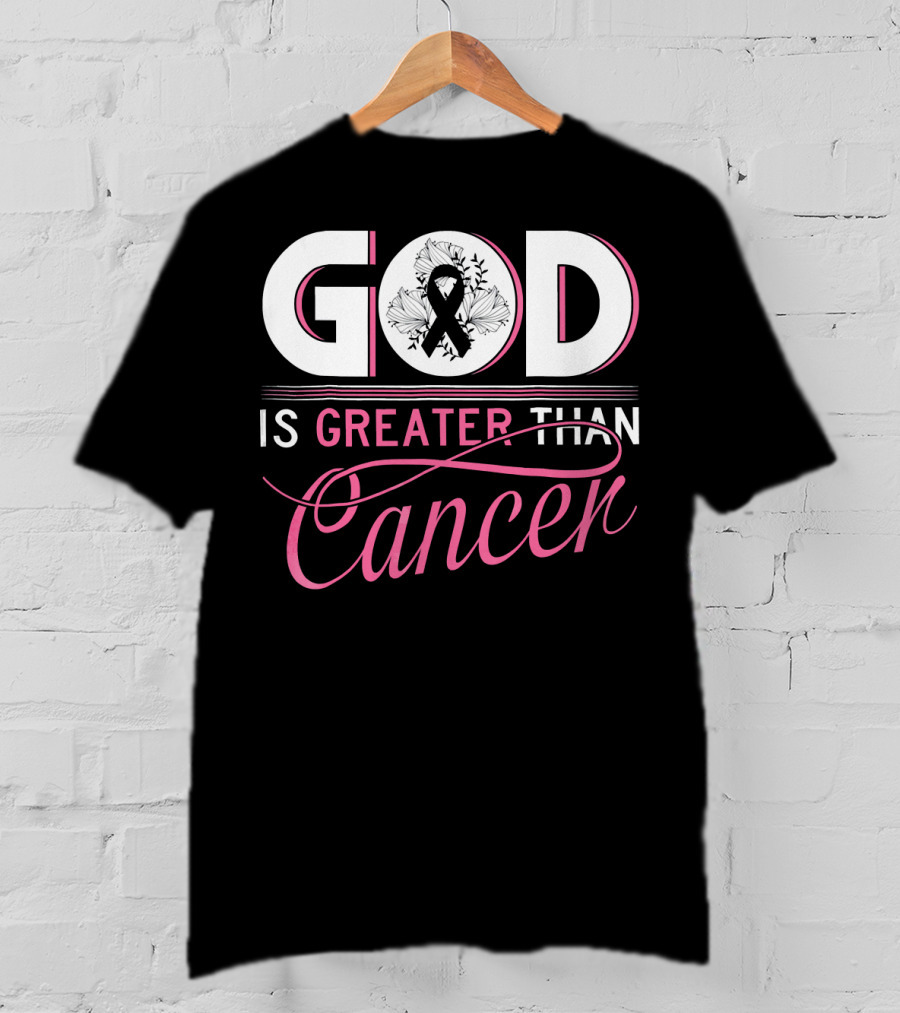 God Is Greater Than Cancer Breast Cancer Awareness T-Shirt