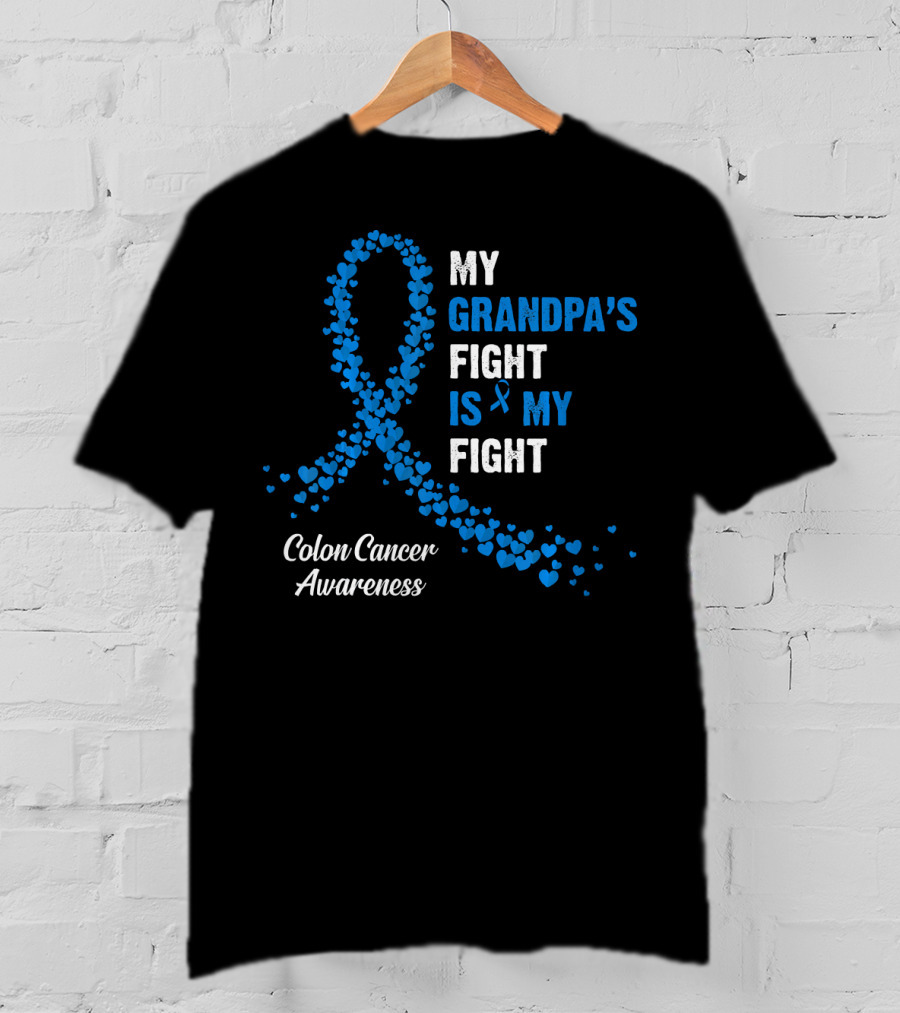 My Grandpa's Fight Is My Fight Colon Cancer Awareness T-Shirt