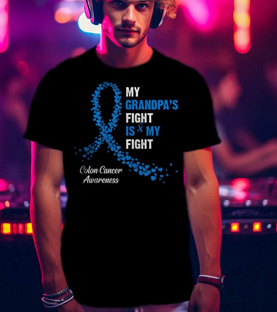 My Grandpa's Fight Is My Fight Colon Cancer Awareness T-Shirt