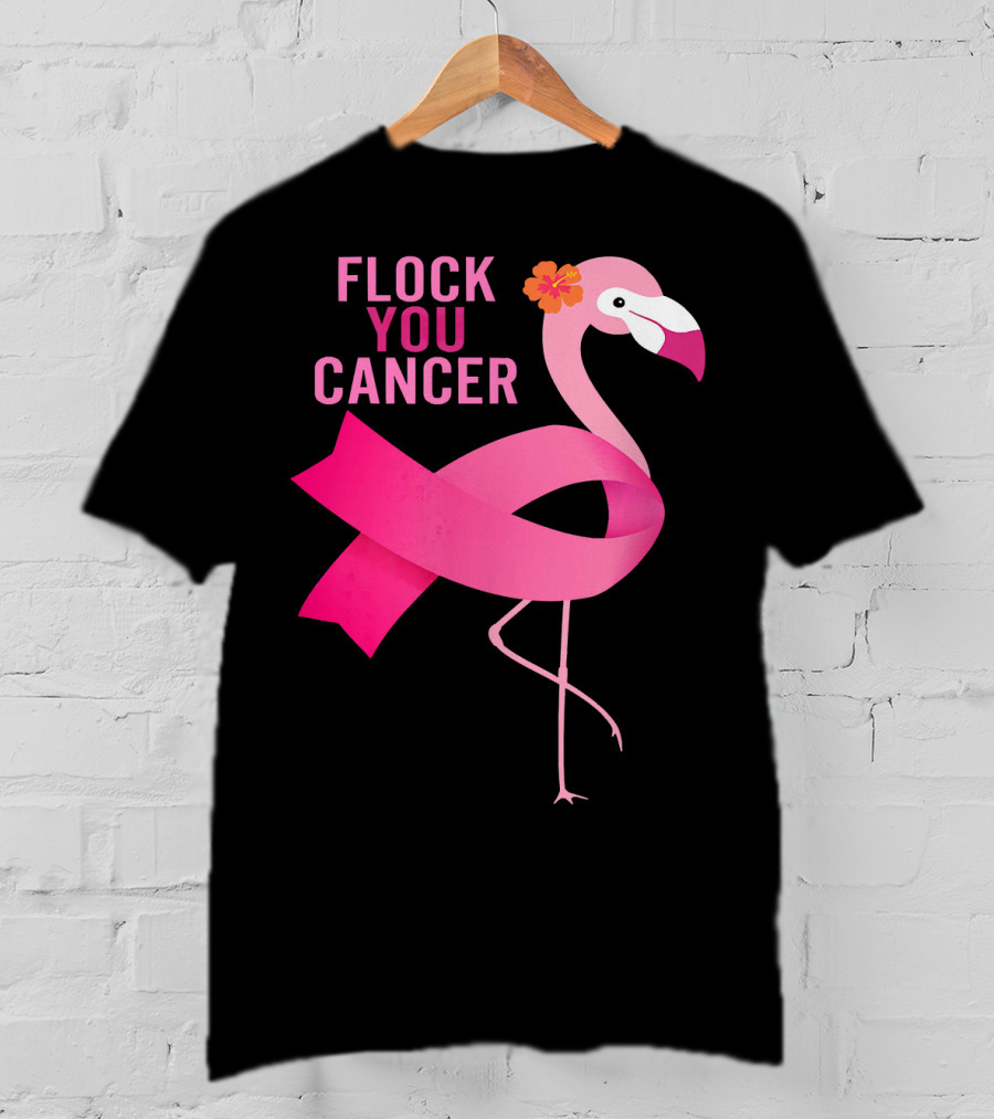Flock You Cancer Flamingo Pink Ribbon October Breast Awareness T-Shirt